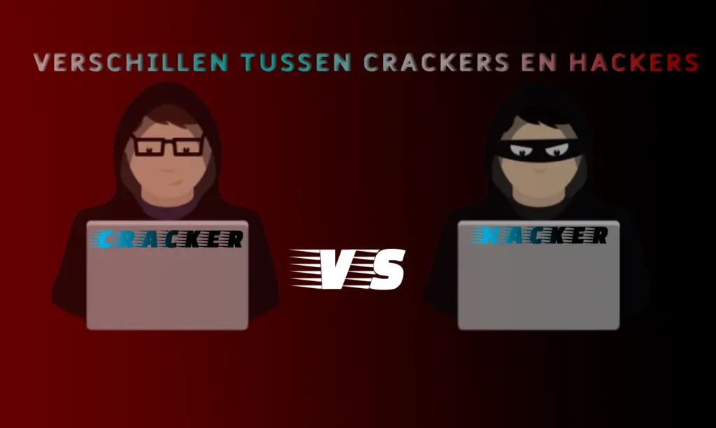 Verschillen tussen Crackers en Hackers